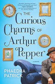 The Curious Charms of Arthur Pepper By Phaedra Patrick