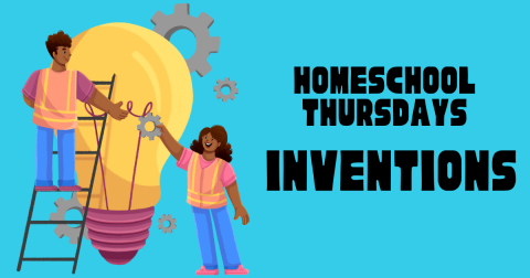 Homeschool Thursday: inventions with a picture of two people, one on a ladder going to a giant lightbulb.