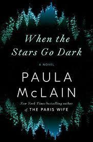 When the Stars Go Dark by Paula McLain