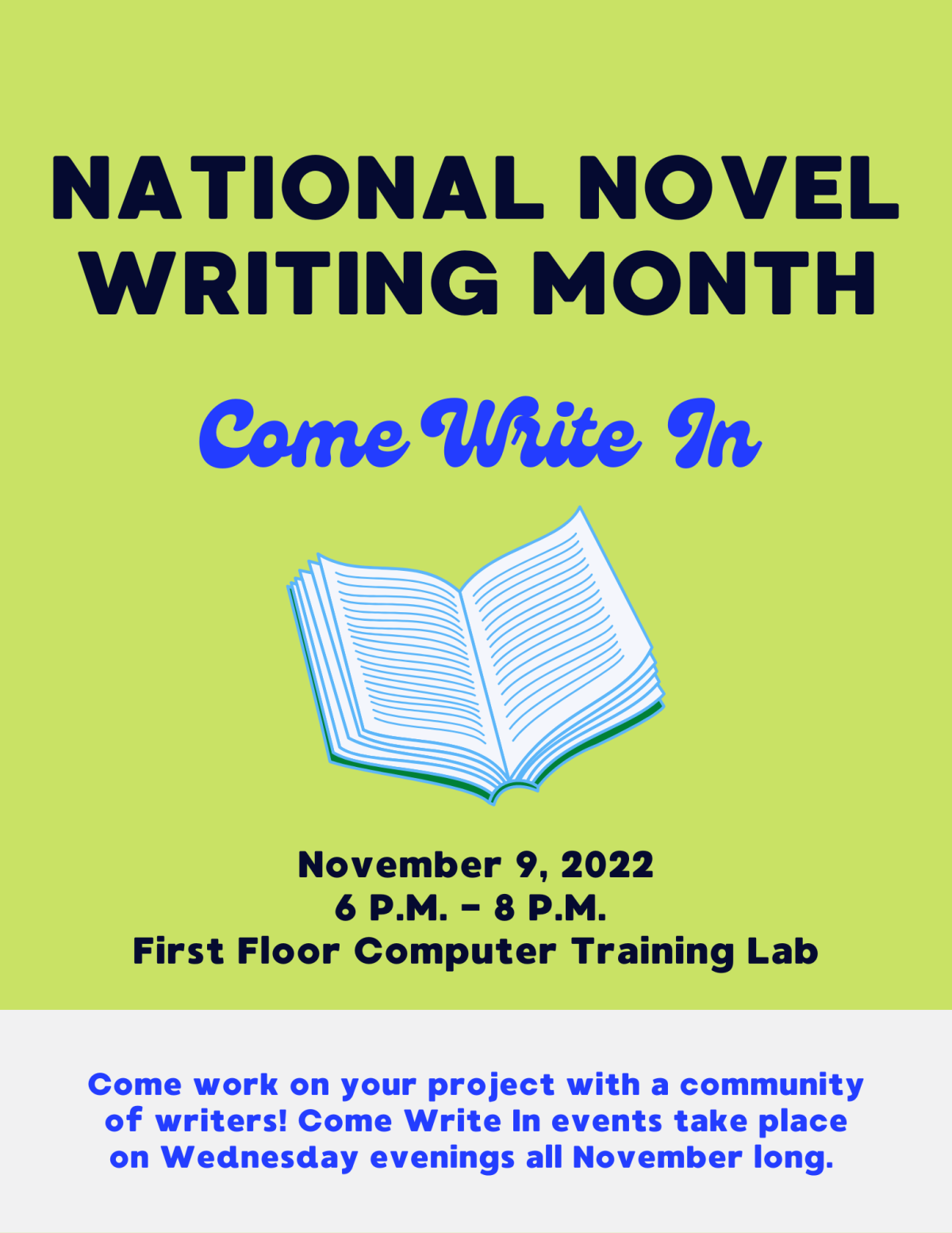 National Novel Writing Month Come Write In: November 9, 2022 from 6:00 p.m. - 8:00 p.m. 