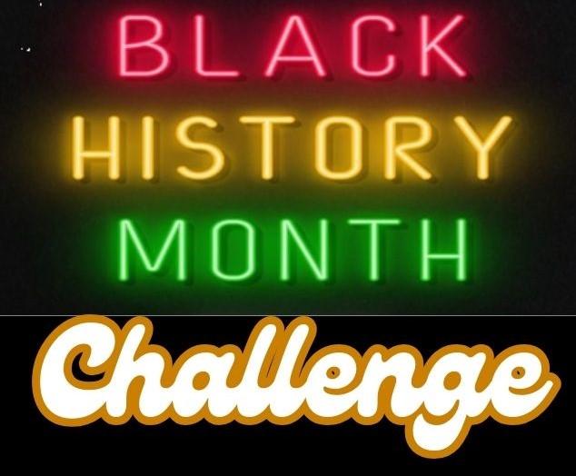 Black History Month Challenge